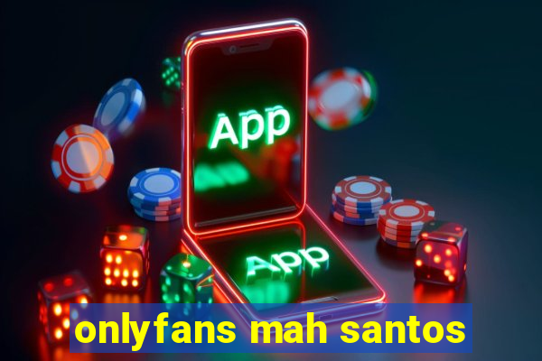 onlyfans mah santos